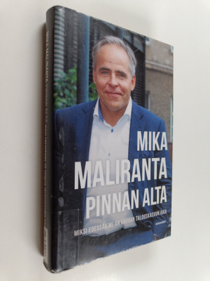Mika Maliranta : Pinnan alta : Miksi edessämme on vahvan ...