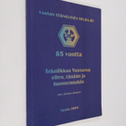 VTS 85 : tekniikkaa Vaasassa eilen, tänään ja huomennakin - pikkukuva 1