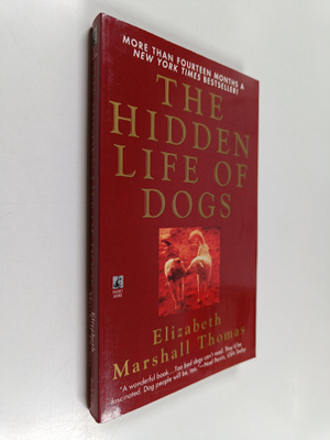 Elizabeth Marshall Thomas : The Hidden Life Of Dogs