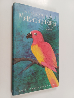 Maria Vuorio : Metsäpapukaija : satukuvia