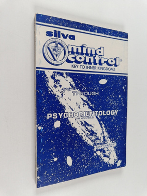 Jose Silva ym. : Silva Mind Control Through Psychorientology