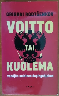 Grigori Rodtšenkov: Voitto tai kuolema