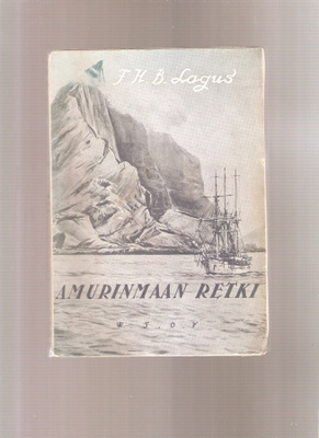 Lagus, F. H. B.: Amurinmaan retki, WSOY 1925 1.painos,nid.K3