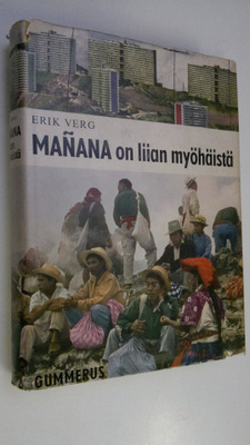 Erik Verg : Manana on liian myöhäistä : kaksitoista uutta...