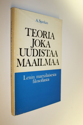 A. Spirkin : Teoria joka uudistaa maailmaa