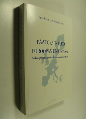 Tapio ym. Raunio : Päätöksenteko Euroopan unionissa : sel...