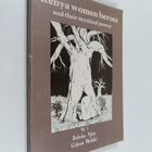 Rebeka Njau ym. : Kenya Women Heroes and Their Mystical P... - pikkukuva 1