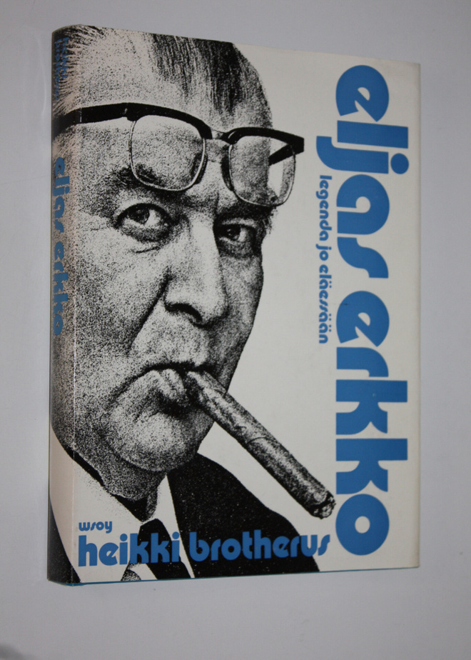 Heikki Brotherus : Eljas Erkko, legenda jo eläessään