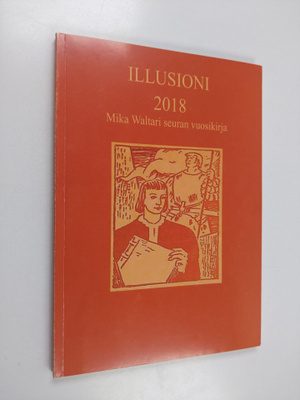 Illusioni 2018 : Mika Waltari -seuran vuosikirja