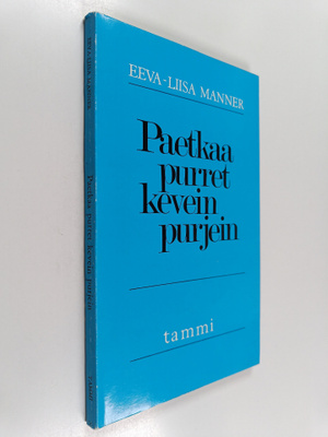 Eeva-Liisa Manner : Paetkaa purret kevein purjein : Teema...