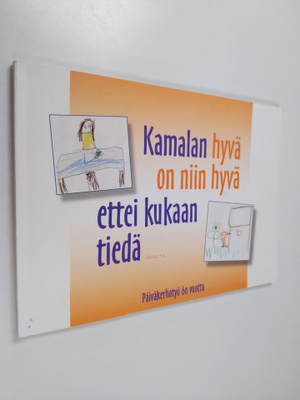 Kamalan hyvä on niin hyvä ettei kukaan tiedä