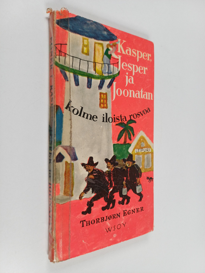 Thorbjörn Egner : Kasper, Jesper ja Joonatan : Kolme iloi...