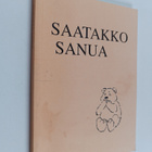 Saatakko sanua : Vihannin murteen sanoja, sanontoja ja sa... - pikkukuva 1