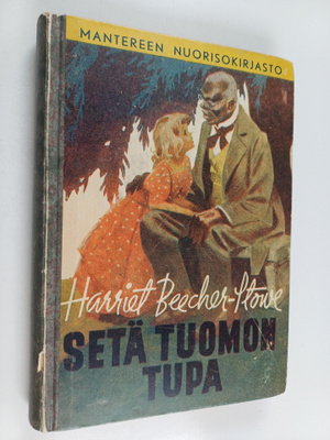 Harriet Beecher-Stowe : Setä Tuomon tupa