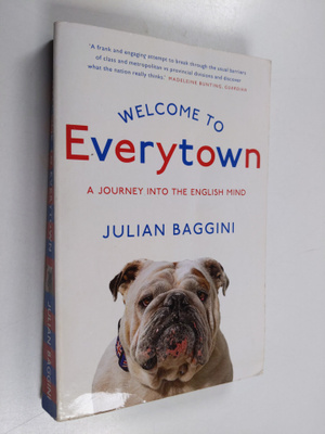 Julian Baggini : Welcome to Everytown - A Journey Into th...