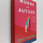 Meg Mason : Murhe ja autuus - pikkukuva 1