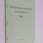 Jyväskylän yliopiston julkaisusatoa 1982 - pikkukuva 1