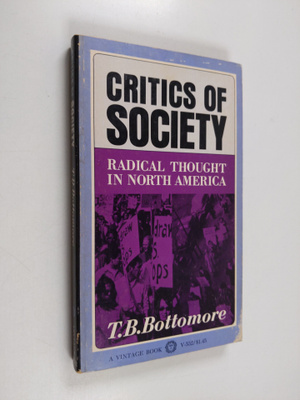 T. B. Bottomore : Critics of Society - Radical Thought in...