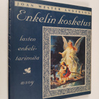 Joan Wester Anderson : Enkelin kosketus : lasten enkelita... - pikkukuva 1