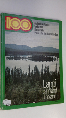 Vesa Mäkinen : Lappi : 100 matkailukohdetta = Lappland : ...