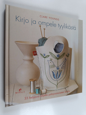 Clare Youngs : Kirjo ja ompele tyylikästä : 35 helppoa oh...