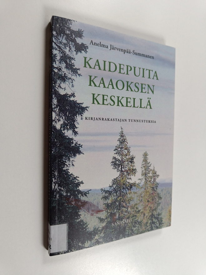 Anelma Järvenpää-Summanen : Kaidepuita kaaoksen keskellä ...