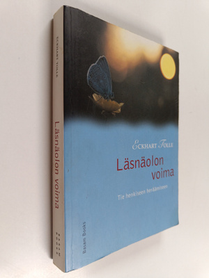 Eckhart Tolle : Läsnäolon voima : tie henkiseen heräämiseen