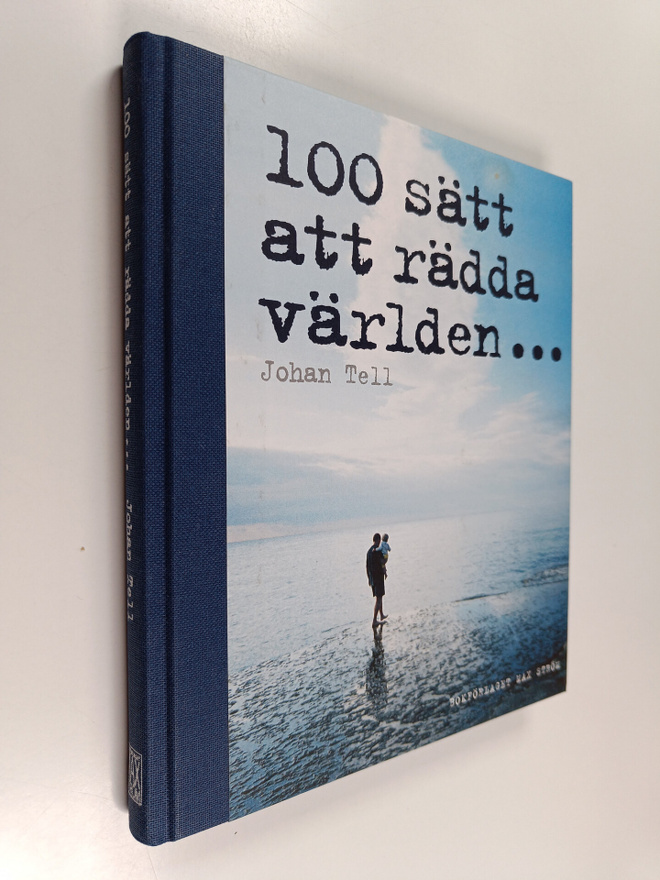 Johan Tell : 100 sätt att rädda världen