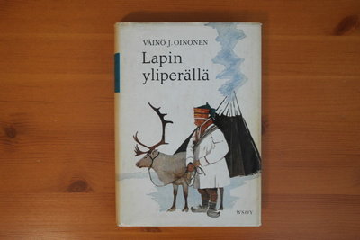 Väinö J.Oinonen:Lapin yliperällä.2.P.1964.Sid.Kp.Hyvä!