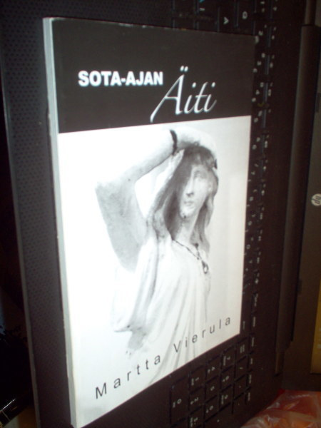 Martta Vierula : Sota-ajan äiti ( 1 p. 2004 ) Sis.postikulut
