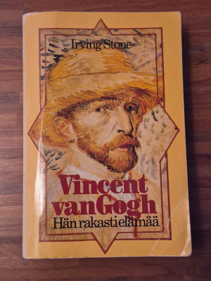 Irving Stone - Vincent van Gogh: Hän rakasti elämää