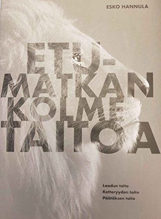 Esko Hannula: Etumatkan kolme taitoa