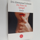 Eric-Emmanuel Schmitt : Die Frau im Spiegel - pikkukuva 1