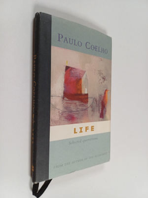 Paulo Coelho : Life - Selected Quotations