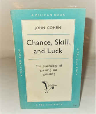 CHANCE, SKILL, AND LUCK  (John Cohen)