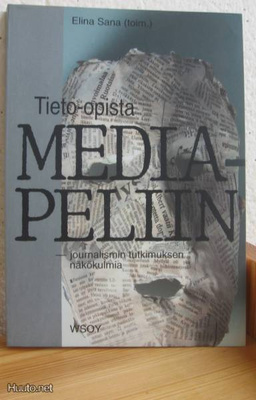 Elina Sana (t.): Tieto-opista mediapeliin, Wsoy-95. 200 s.