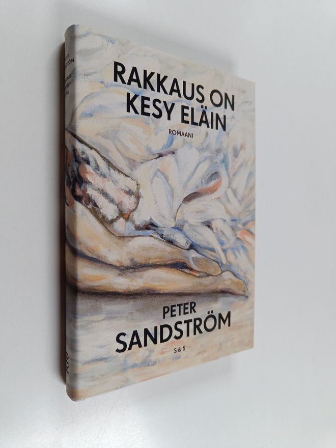 Peter Sandström : Rakkaus on kesy eläin - Romaani