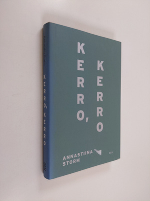 Annastiina Storm : Kerro, kerro