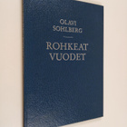 Olavi Sohlberg : Rohkeat vuodet : muistelmia talvisodan a... - pikkukuva 1
