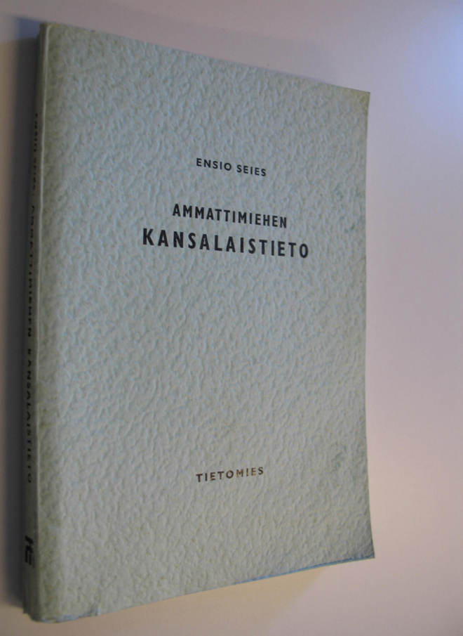 Ensio Seies : Ammattimiehen kansalaistieto