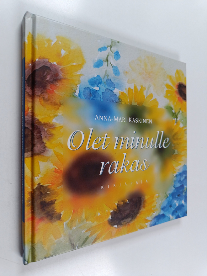 Anna-Mari Kaskinen : Olet minulle rakas
