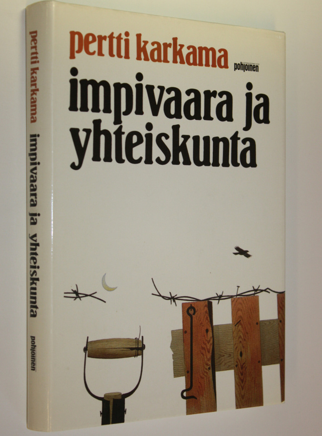 Pertti Karkama : Impivaara ja yhteiskunta : tutkielmia ki...