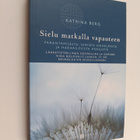 Katrina Berg : Sielu matkalla vapauteen : parantamisesta,... - pikkukuva 1