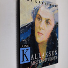 Kai Laitinen : Aino Kallaksen mestarivuodet : tutkimus hä... - pikkukuva 1