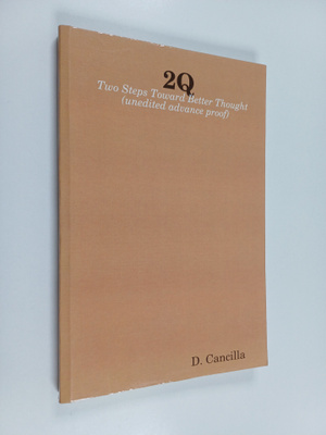D. Cancilla : 2Q - Two Steps Toward Better Thought (unedi...