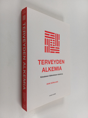 Rene Burkland : Terveyden alkemia : kiinalaisen lääketiet...