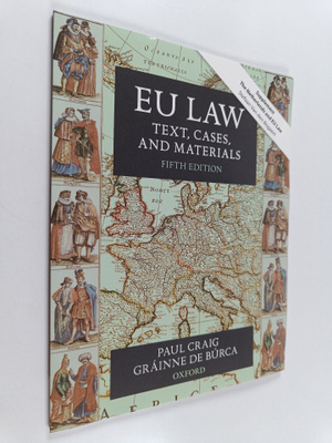 Grainne De Burca ym. : EU Law - Text, Cases, and Material...