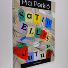 Pia Perkiö : Sattu sellaset jutut - pikkukuva 1
