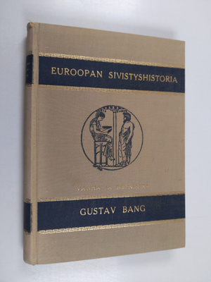 Gustav Bang : Euroopan sivistyshistoria : lyhyin piirtein...