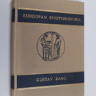 Gustav Bang : Euroopan sivistyshistoria : lyhyin piirtein... - pikkukuva 1